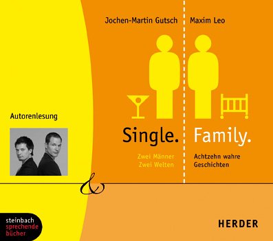 Beispielbild fr Single. Family. Zwei Mnner, zwei Welten - 18 wahre Geschichten. 1 CD (Herder & steinbach sprechende bcher) zum Verkauf von medimops