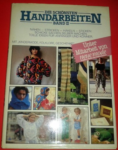 Beispielbild fr Die schnsten Handarbeiten Band II. Nhen-Stricken-Hkeln-Stricken. zum Verkauf von Gabis Bcherlager