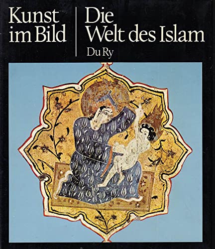 Beispielbild fr Die Welt des Islams. Reihe: Kunst im Bild zum Verkauf von Bernhard Kiewel Rare Books