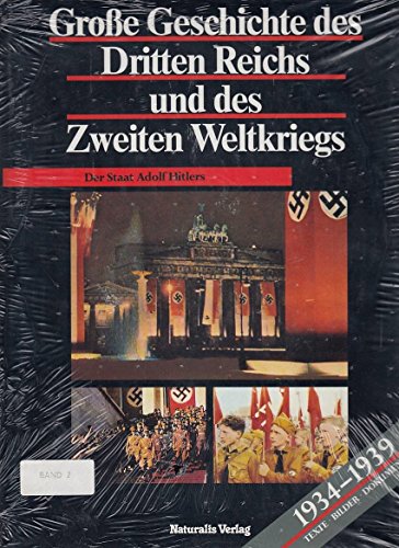 9783887038045: Groe Geschichte des Dritten Reichs und des Zweiten Weltkriegs : Der Staat Adolf Hitlers: 1934 - 1939.