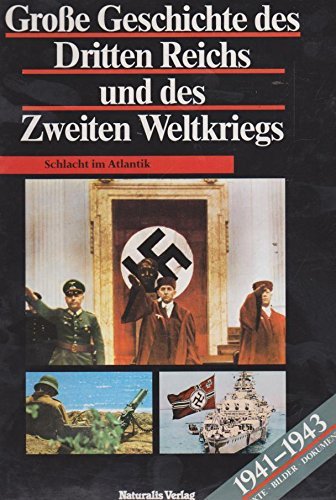Grosse Geschichte des Dritten Reichs und des Zweiten Weltkriegs - Schlacht im Atlantik, 1941-1943