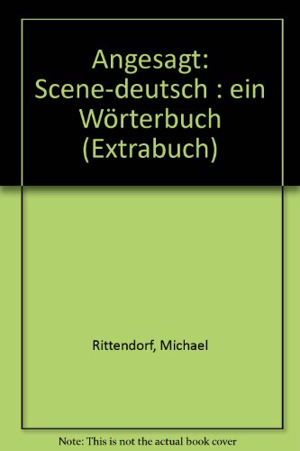 angesagt scene - deutsch. Ein Wörterbuch
