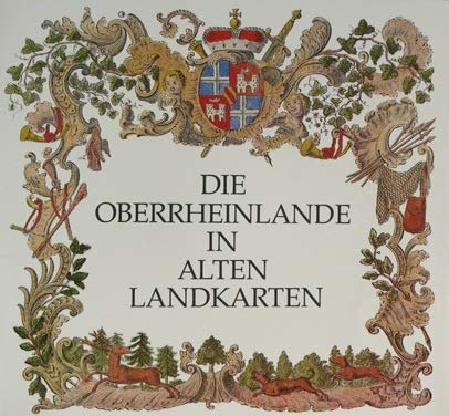 Die Oberrheinlande in alten Landkarten. Vom Dreissigjährigen Krieg bis Tulla (1618-1828). Eine Ausstellung der Badischen Landesbibliothek (bc4t) - diverse