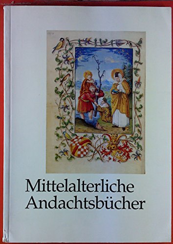 Stock image for Mittelalterliche Andachtsbcher. Psalterien, Stundenbcher, Gebetsbcher ; Zeugnisse europischer Frmmigkeit. for sale by ACADEMIA Antiquariat an der Universitt