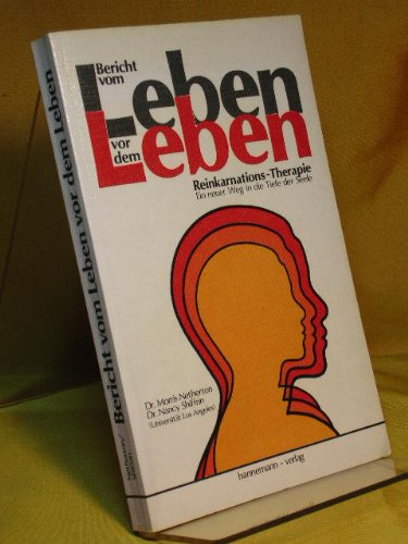 Beispielbild fr Bericht vom Leben vor dem Leben : Reinkarnations-Therapie ; e. neuer Weg in d. Tiefen d. Seele. ; Nancy Shiffrin. [bers. aus d. Amerikan. von Ursula Fischer] zum Verkauf von BBB-Internetbuchantiquariat