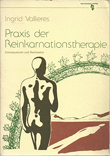 Stock image for Praxis der Reinkarnationstherapie. Konsequenz und Reichweite for sale by medimops
