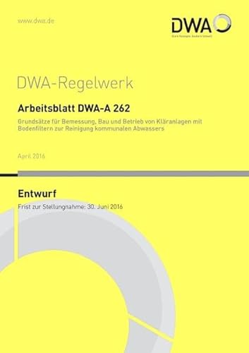 9783887212858: Arbeitsblatt DWA-A 262 Grundstze fr Bemessung, Bau und Betrieb von Klranlagen mit Bodenfiltern zur Reinigung kommunalen Abwassers (Entwurf)