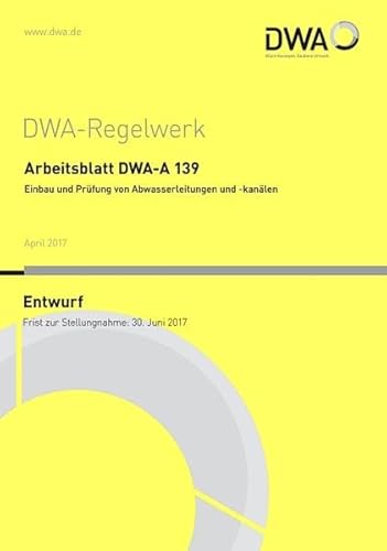 9783887214708: Arbeitsblatt DWA-A 139 Einbau und Prfung von Abwasserleitungen und -kanle (Entwurf)