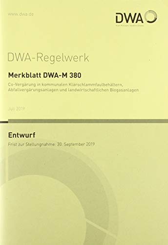 Beispielbild fr Merkblatt DWA-M 380 Co-Vergrung in kommunalen Klrschlammfaulbehltern, Abfallvergrungsanlagen und landwirtschaftlichen Biogasanlagen (Entwurf) (DWA-Regelwerk) zum Verkauf von Buchpark