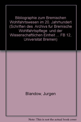 Stock image for Bibliographie zum Bremischen Wohlfahrtswesen im 20. Jahrhundert. Verzeichnis d. in d. Bremischen Brgerschaften verhandelten Angelegenheiten zum Wohlfahrtswesen 1900 - 1987. for sale by Bojara & Bojara-Kellinghaus OHG