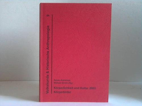 9783887225964: Krperlichkeit und Kultur 2003. Krperbilder. Dokumentation des 6. Arbeitstreffens des "Netzwerk Gesundheit und Kultur in der volkskundlichen Forschung", Wrzburg, 26.-28. Mrz 2003