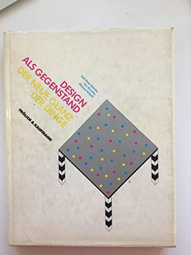 Design als Gegenstand: Der neue Glanz der Dinge (German Edition) (9783887250089) by Baacke, Rolf-Peter