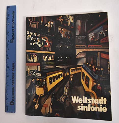 9783887250676: Weltstadt Sinfonie: Berliner Realismus, 1900-1950 : 13. April bis 27. Mai 1984, Kunstverein Mnchen