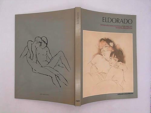 Eldorado; homosexuelle frauen und männer in Berlin 1850-1950, geschichte, alltag und kultur - Bollé, Michael, redaktion, Manfred Herzer, Manfred Baumgardt, Wolfgang Theis, Ilse Kokula, Rosi Kreische et al.