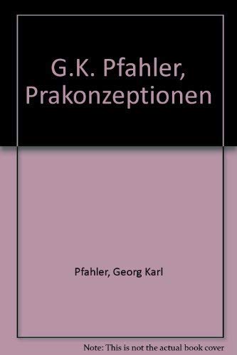 g. k. pfahler. präkonzeptionen.