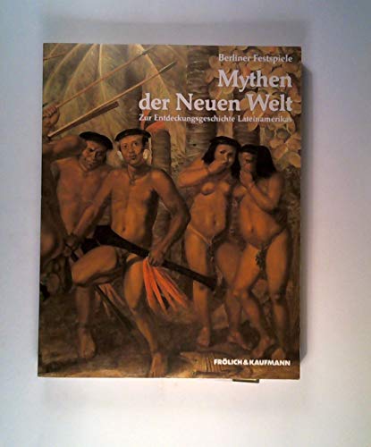 Imagen de archivo de Mythen der Neuen Welt. Zur Entdeckungsgeschichte Lateinamerikas a la venta por medimops