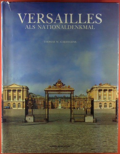 Beispielbild fr Versailles als Nationaldenkmal : Die Galerie des Batailles im Muse Historique von Louis-Philippe. Mit einem Vorwort von Pierre Lemoine. zum Verkauf von Antiquariat KAMAS