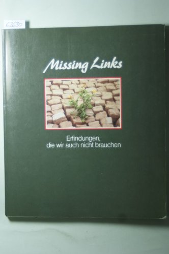 Beispielbild fr Missing Links. Erfindungen, die wir auch nicht brauchen zum Verkauf von Versandantiquariat Felix Mcke