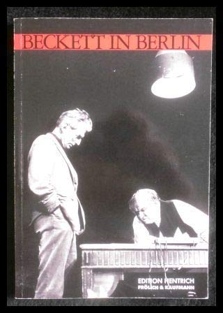 Beckett in Berlin zum 80. Geburtstag. in Zs.-Arb. mit d. Staatl. Schauspielbühnen Berlin. Hrsg. von Klaus Völker / Reihe Deutsche Vergangenheit Bd. 12. - Beckett, Samuel