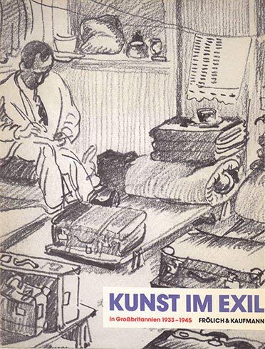 Kunst im Exil in Großbritannien. 1933 - 1945. Neuen Gesellschaft für Bildende Kunst Berlin. (Red....
