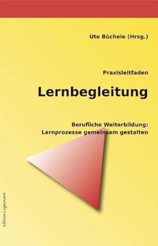 9783887340193: Praxisleitfaden Lernbegleitung: Berufliche Weiterbildung: Lernprozesse gemeinsam gestalten