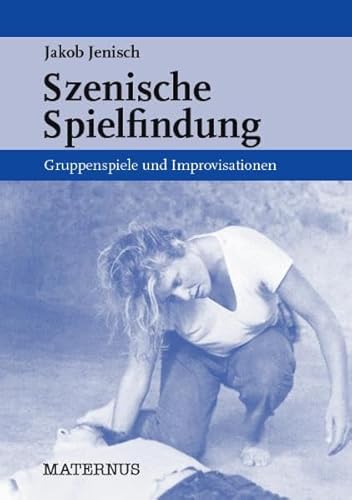 Stock image for Szenische Spielfindung: Gruppenspiele und Improvisationen for sale by medimops