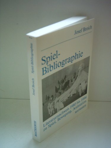 Stock image for Spiel-Bibliographie [1] : Literaturnachweis 1980 bis 1994. Bibliographisches Handbuch zu Spiel, Bewegung, Animation for sale by Buchpark