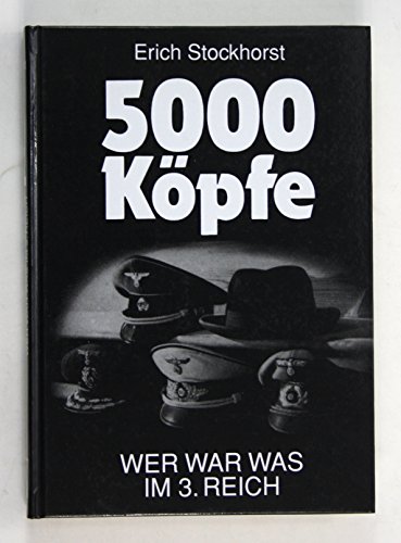 5000 Köpfe - Wer war was im 3. Reich, - Stockhorst, Erich,