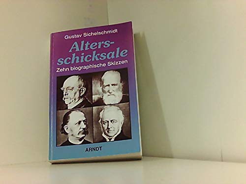 Beispielbild fr Altersschicksale Zehn biographische Skizzen zum Verkauf von O+M GmbH Militr- Antiquariat