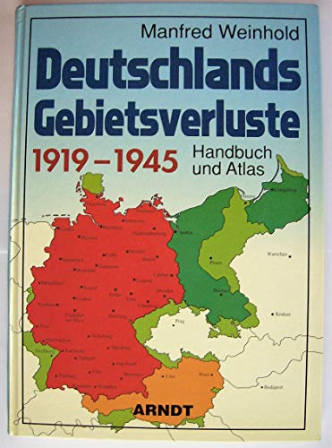 9783887411978: Deutschlands Gebietsverluste 1919-1945: Handbuch und Atlas