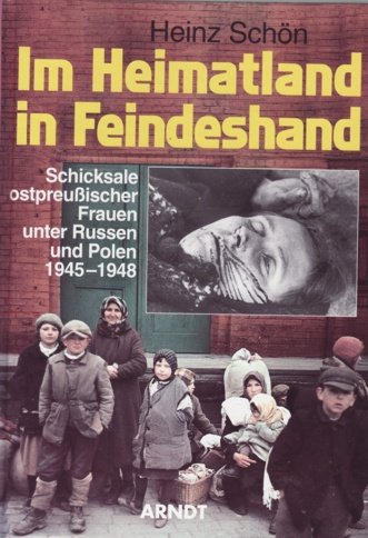 9783887411985: Im Heimatland in Feindeshand: Schicksale ostpreuischer Frauen unter Russen und Polen 1945-1948. Eine ostpreuische Tragdie