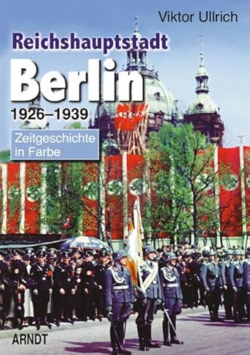 Beispielbild fr Reichshauptstadt Berlin. Band 1-3: 1926-1946: Ullrich, Viktor, Bd.1 : 1926-1939 zum Verkauf von medimops