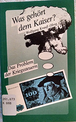 was gehört dem kaiser Das Problem Der Kriegssteuer.