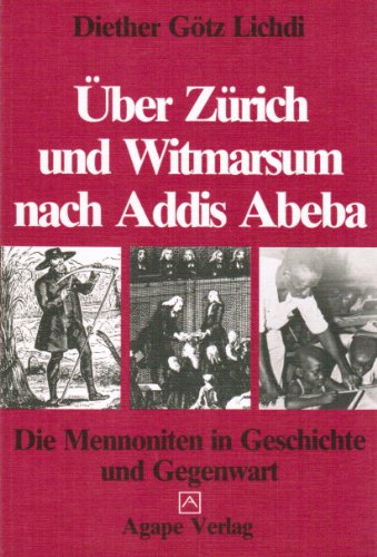 9783887444013: Uber Zurich und Witmarsum nach Addis Abeba. Die Mennoniten in Geschichte und Gegenwart (German Edition)