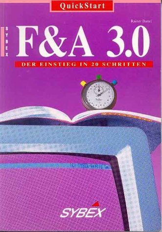 Stock image for QuickStart F & A [F-und-A] 3.0 : d. Einstieg in 20 Schritten. 3. Aufl. for sale by Antiquariat + Buchhandlung Bcher-Quell
