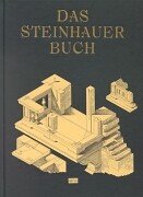 Die Bau- und Kunstarbeiten des Steinhauers. Nachdruck der Ausgabe Leipzig 1896. - Steinmetz. Krauth, Theodor u. Franz Sales Meyer.