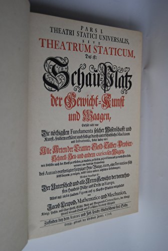 Beispielbild fr Theatri statici universalis, sive theatrum staticum, das ist: Schau-Platz der Gewicht-Kunst und Waagen. zum Verkauf von Antiquariat Bernhardt