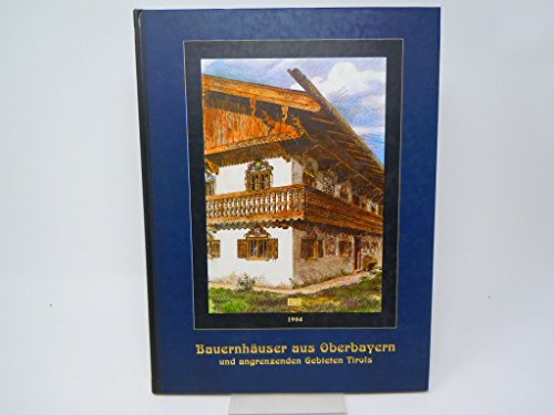 Stock image for Bauernhuser aus Oberbayern und angrenzenden Gebieten Tirols. Mit einer Einleitung von Dr.Philipp Maria Halm. for sale by Antiquariat KAMAS