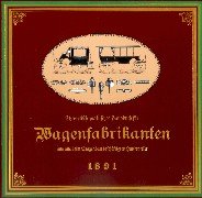 THEORETISCH-PRAKTISCHES HANDBUCH FÜR WAGENFABRIKANTEN Und alle beim Wagenbau beschäftigten Handwerker.