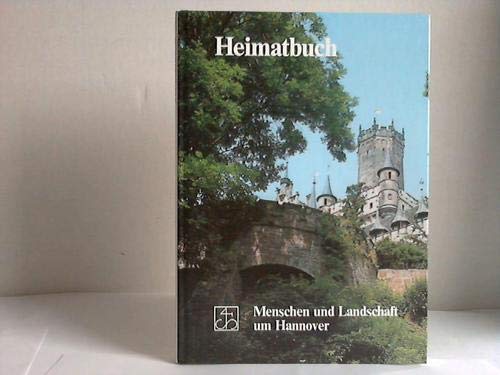 Heimatbuch III. Menschen und Landschaft um Hannover