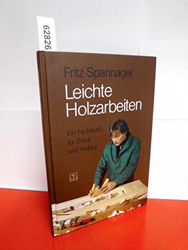 Stock image for Leichte Holzarbeiten. Ein Fachbuch fr Beruf und Hobby for sale by medimops