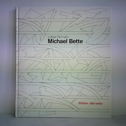 Michael Bette (NiedersaÌˆchsische KuÌˆnstler der Gegenwart) (German Edition) (9783887461966) by Romain, Lothar