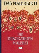 Stock image for Das Malerbuch, Die Dekorationsmalerei for sale by medimops