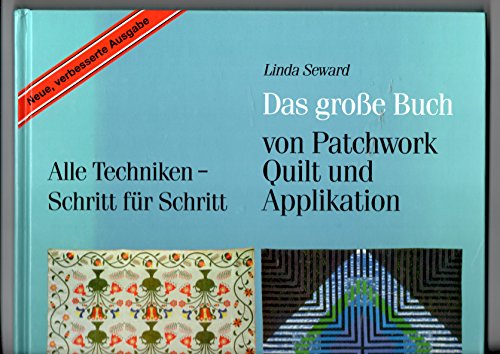 Stock image for Das grosse Buch von Patchwork, Quilt und Applikation : alle Techniken - Schritt fr Schritt for sale by medimops