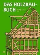 Imagen de archivo de Das Holzbau-Buch: Fr den Schulgebrauch und die Baupraxis a la venta por medimops
