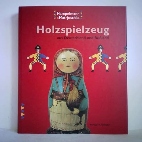 Hampelmann & Matrjoschka. Holzspielzeug aus Deutschland und Rußland ; [Ausstellung der Wintershal...
