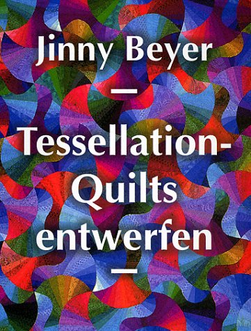 Tessellation-Quilts entwerfen. Das Geheimnis der ineinandergreifenden Muster