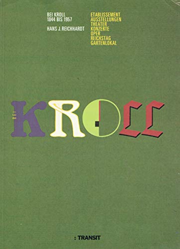 Stock image for Die Kroll-Oper. Vergngungsetablissement - Opernhaus - Nazi-Parlament for sale by Versandantiquariat Felix Mcke