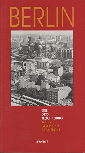 Stock image for Berlin. Eine Ortsbesichtigung. Kultur Geschichte Architektur for sale by Kultgut