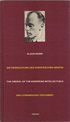 Die Heimsuchung des europäischen Geistes. The Ordeal of the European Intellectuels. Ein literaris...